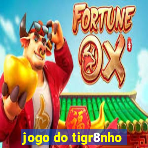 jogo do tigr8nho